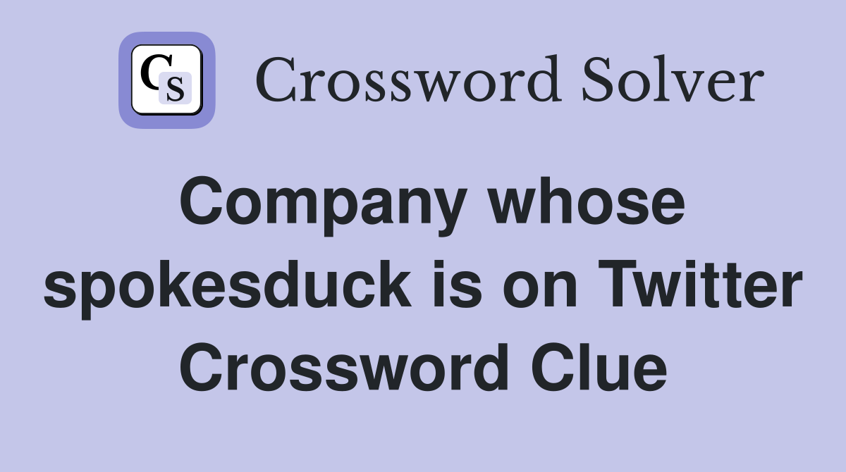 Company whose spokesduck is on Twitter Crossword Clue