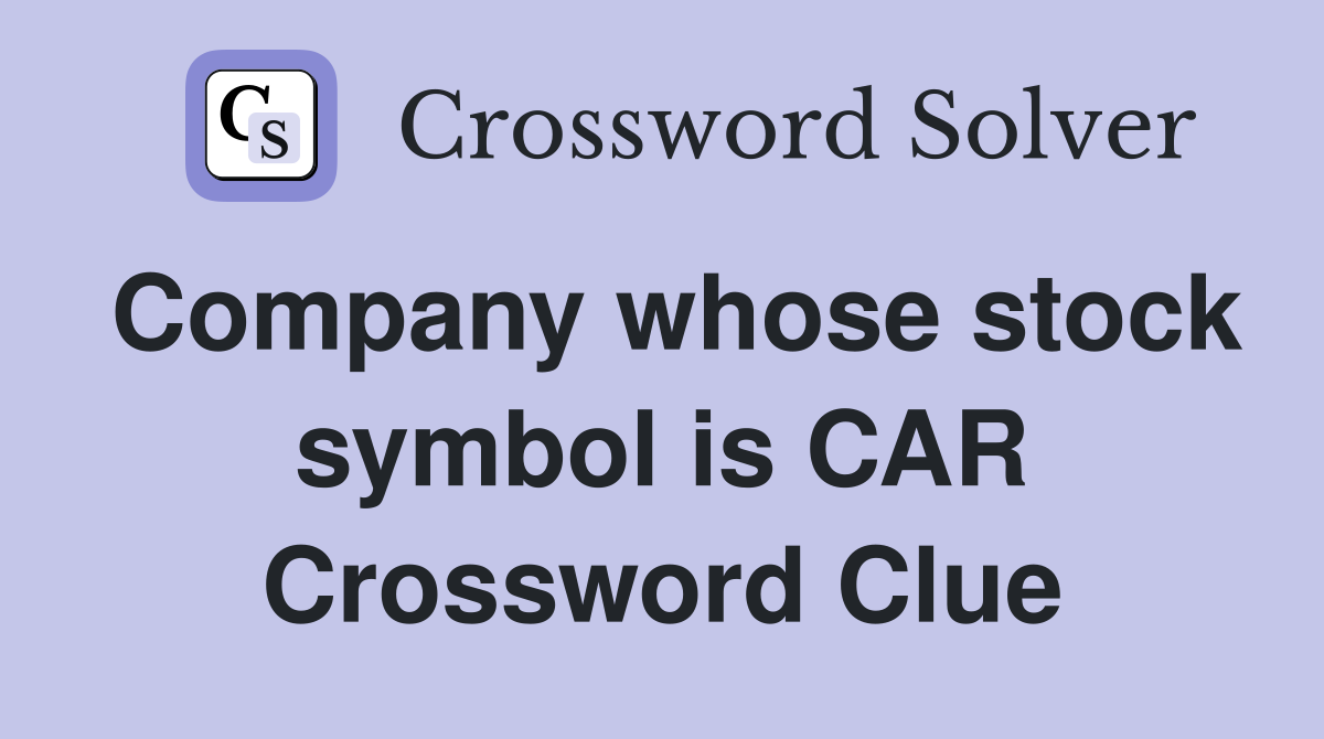 Company whose stock symbol is CAR Crossword Clue