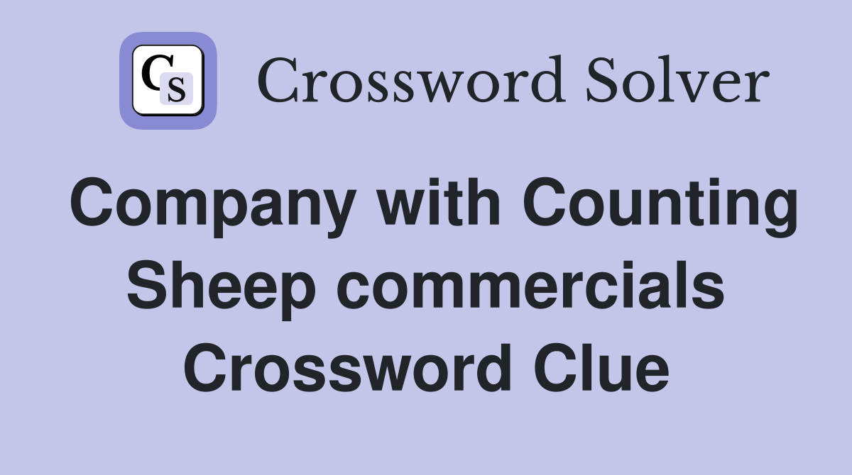 Company with Counting Sheep commercials Crossword Clue