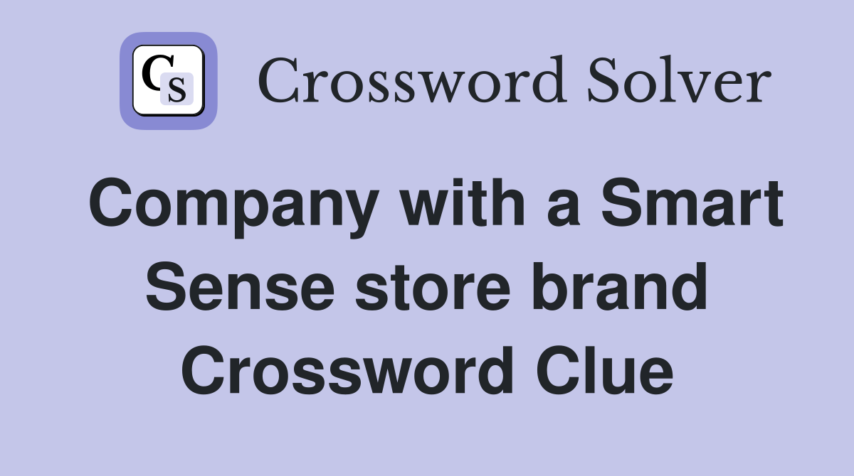 Company with a Smart Sense store brand Crossword Clue