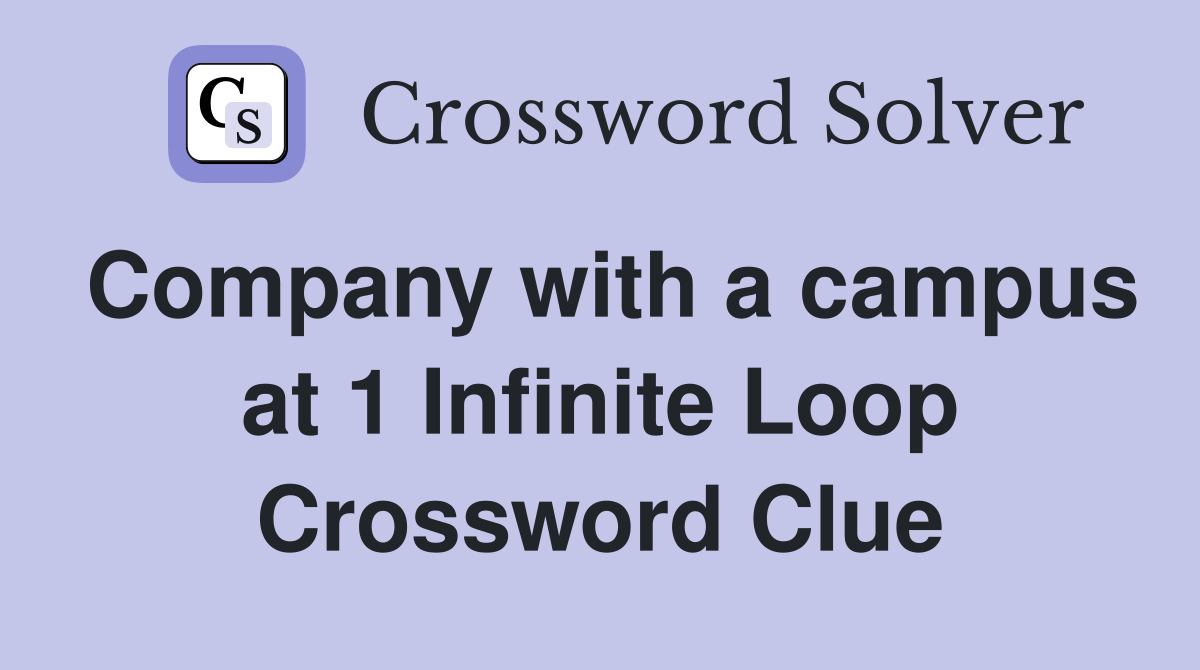 Company with a campus at 1 Infinite Loop Crossword Clue