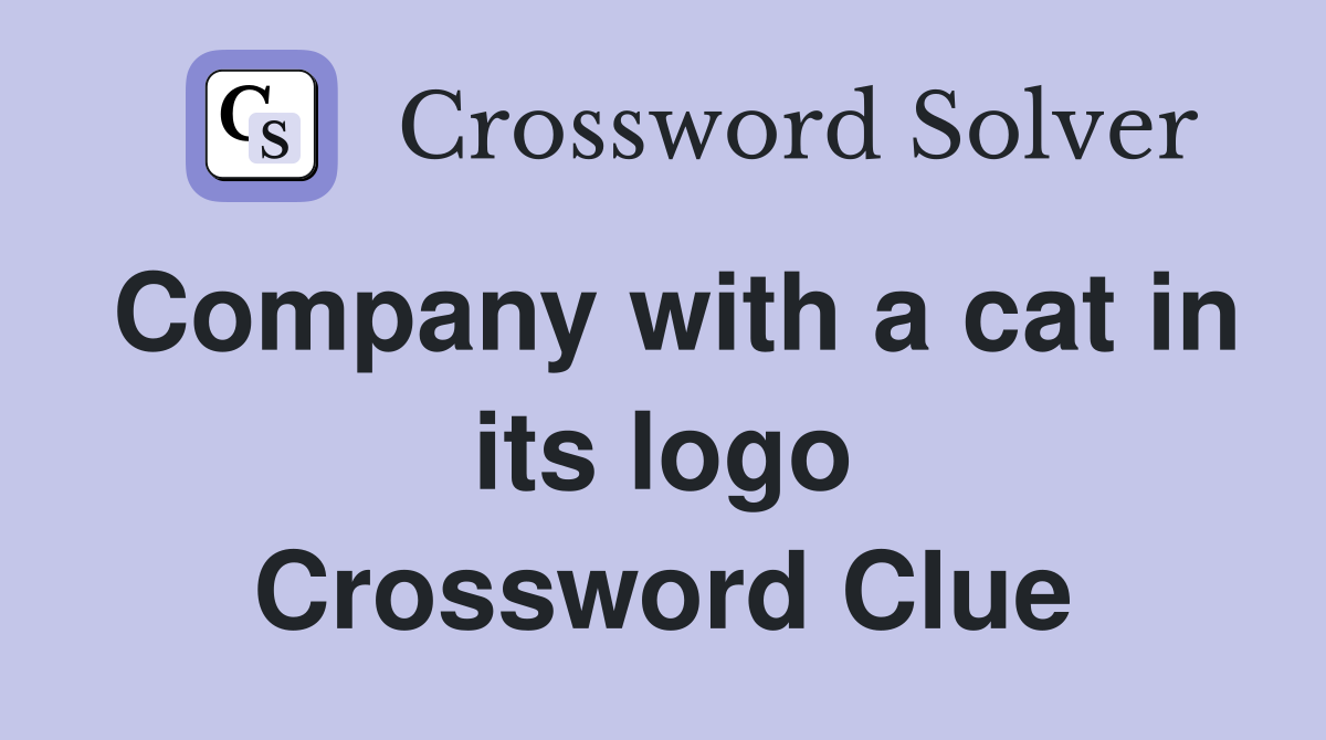 Company with a cat in its logo Crossword Clue