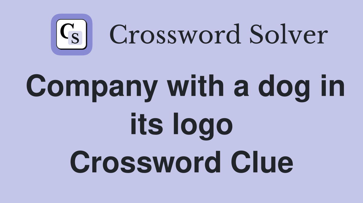 Company with a dog in its logo Crossword Clue