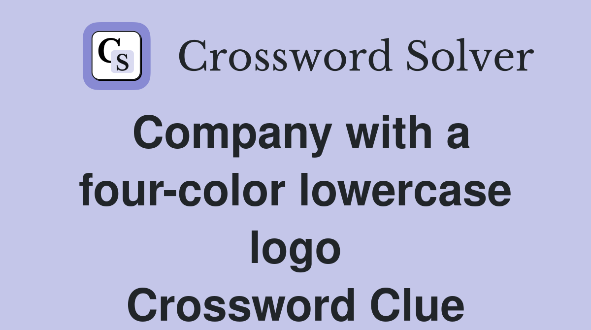Company with a four-color lowercase logo Crossword Clue