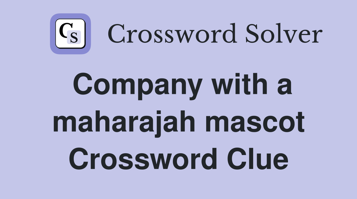 Company with a maharajah mascot Crossword Clue