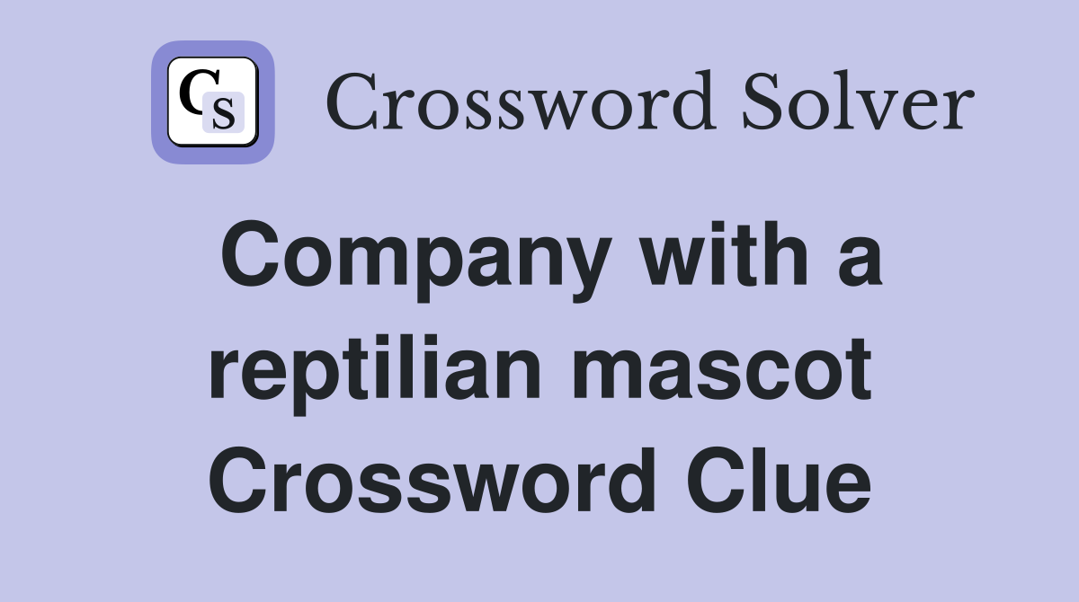 Company with a reptilian mascot Crossword Clue