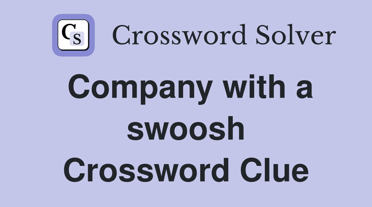 Company with a swoosh Crossword Clue