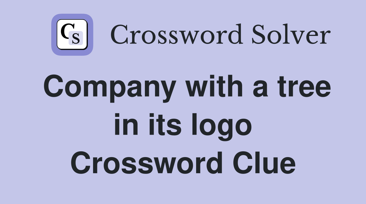 Company with a tree in its logo Crossword Clue