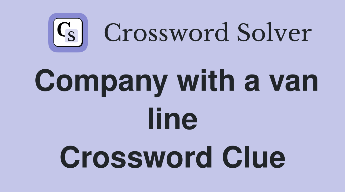 Company with a van line Crossword Clue