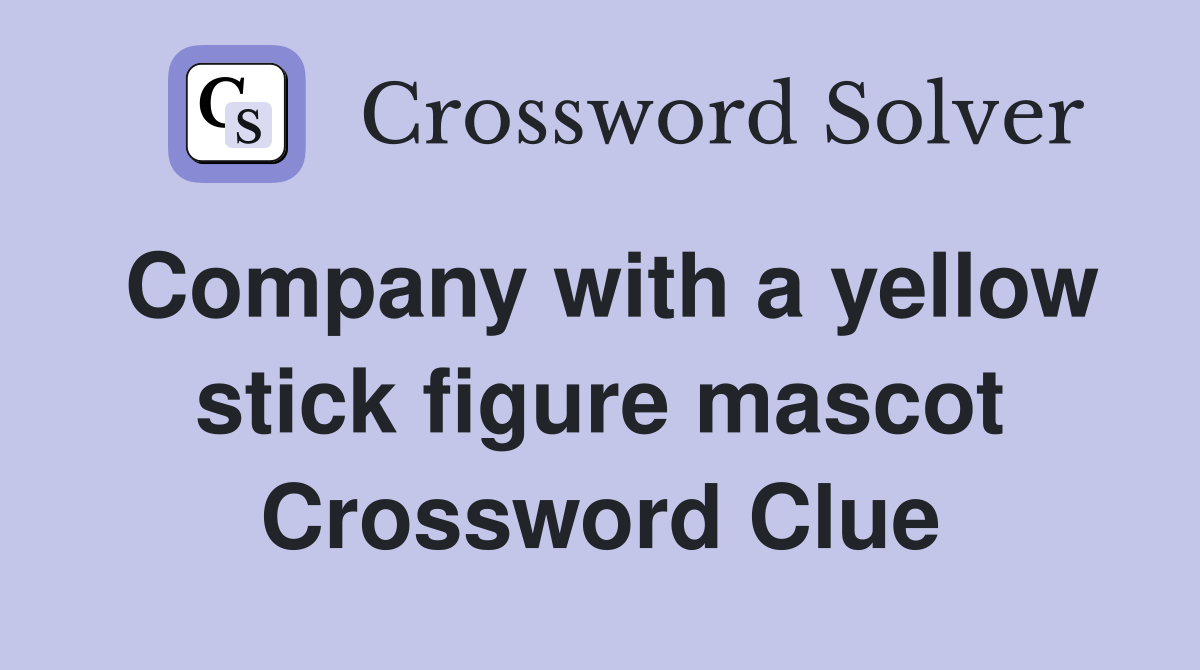 Company with a yellow stick figure mascot Crossword Clue
