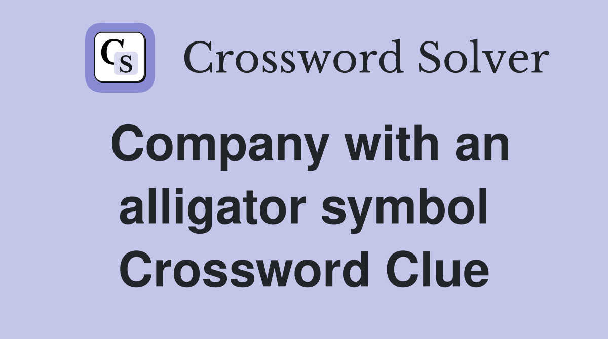 Company with an alligator symbol Crossword Clue