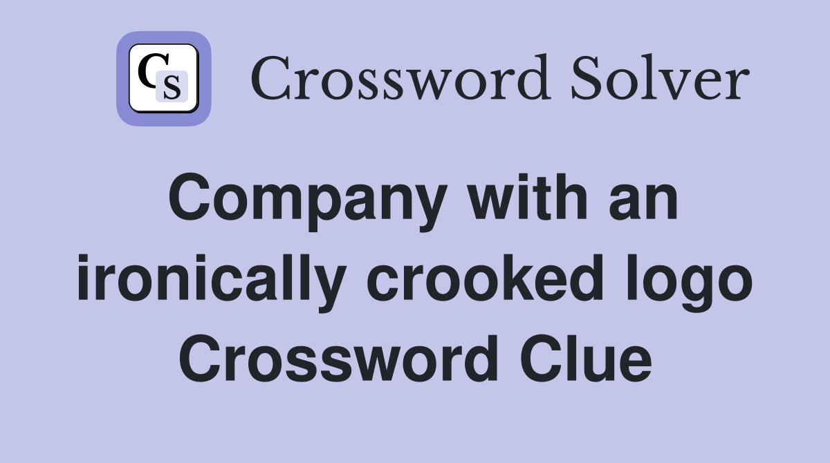 Company with an ironically crooked logo Crossword Clue