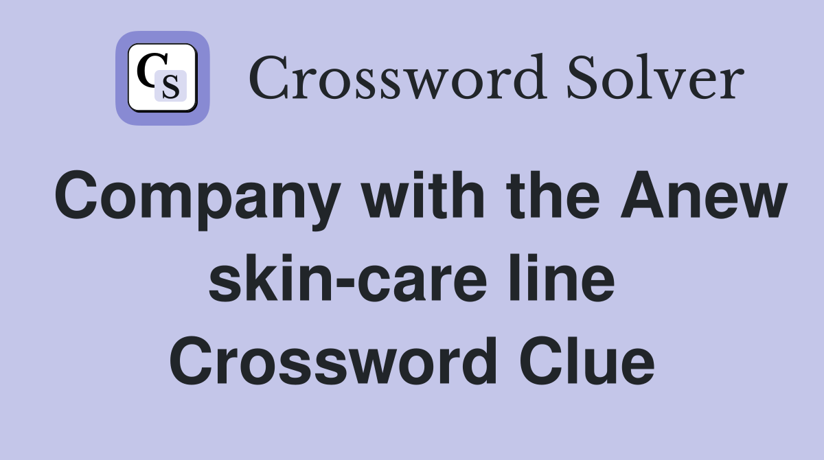 Company with the Anew skin-care line Crossword Clue