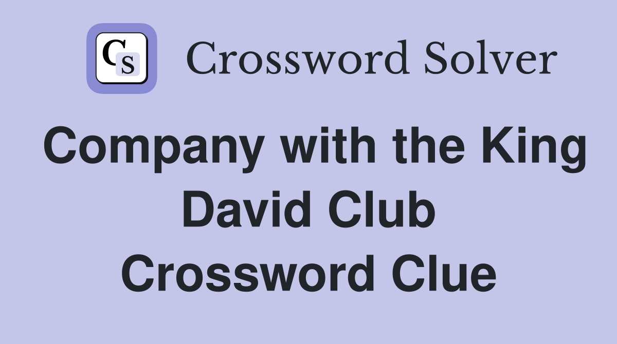 Company with the King David Club Crossword Clue