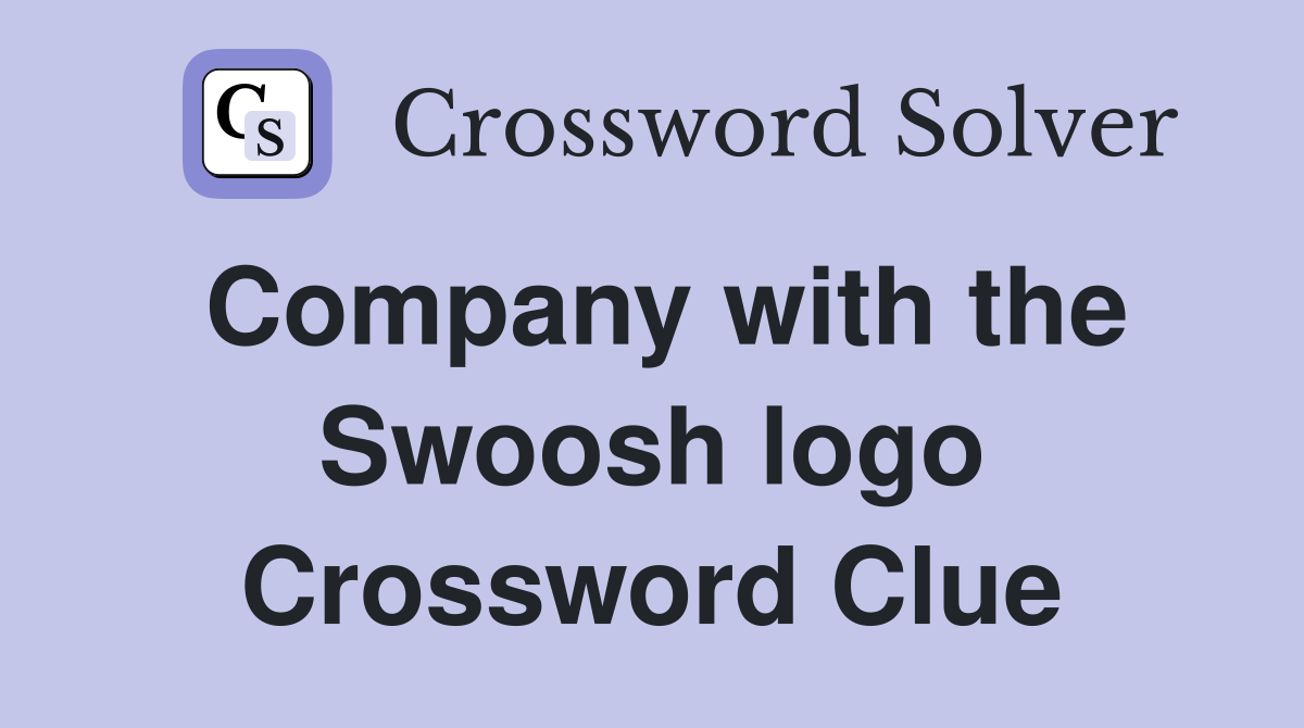 Company with the Swoosh logo Crossword Clue