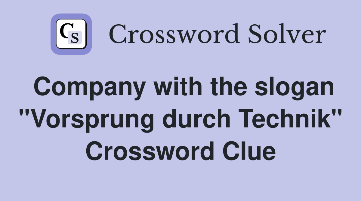 Company with the slogan "Vorsprung durch Technik" Crossword Clue