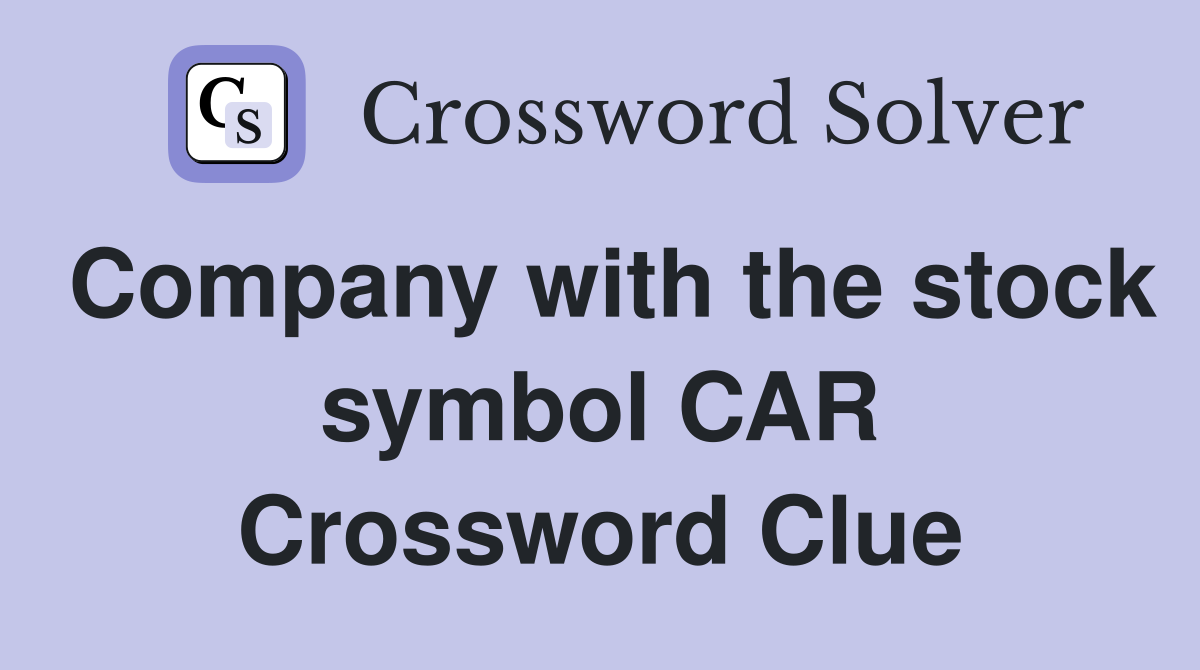 Company with the stock symbol CAR Crossword Clue