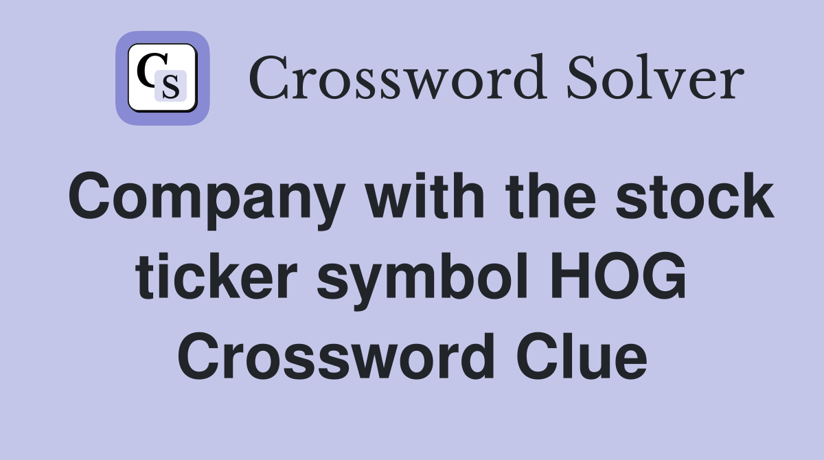 Company with the stock ticker symbol HOG Crossword Clue