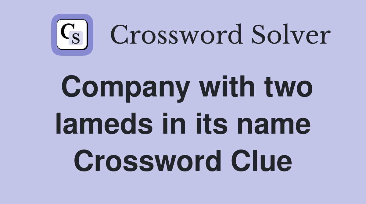 Company with two lameds in its name Crossword Clue