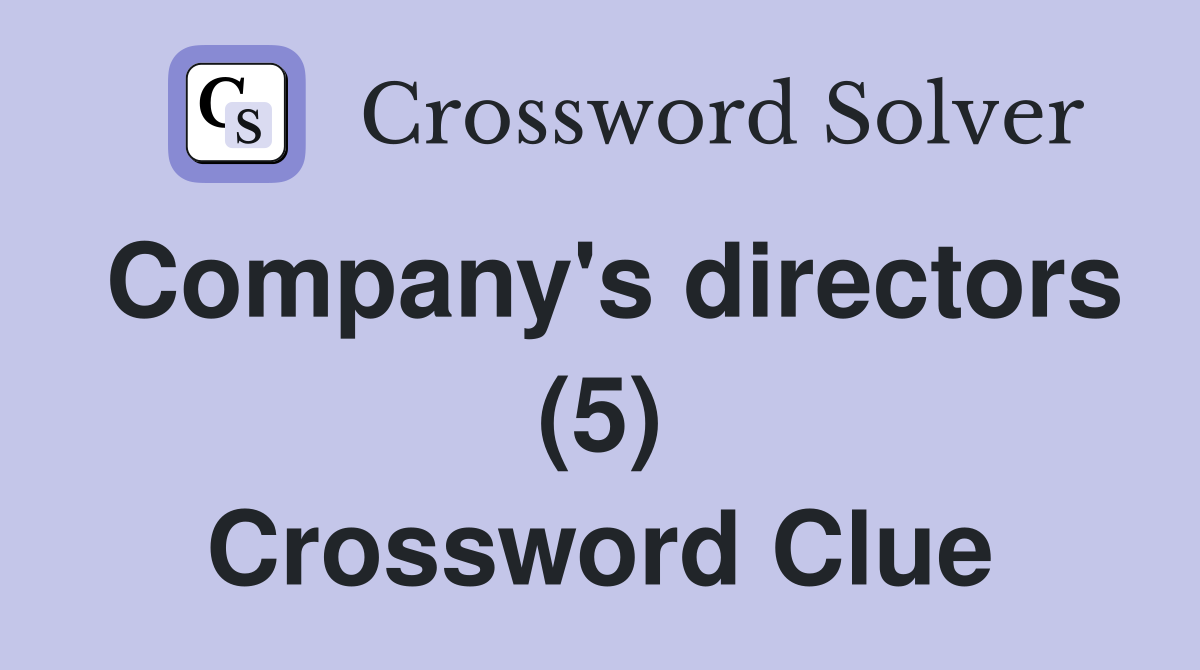 Company's directors (5) Crossword Clue