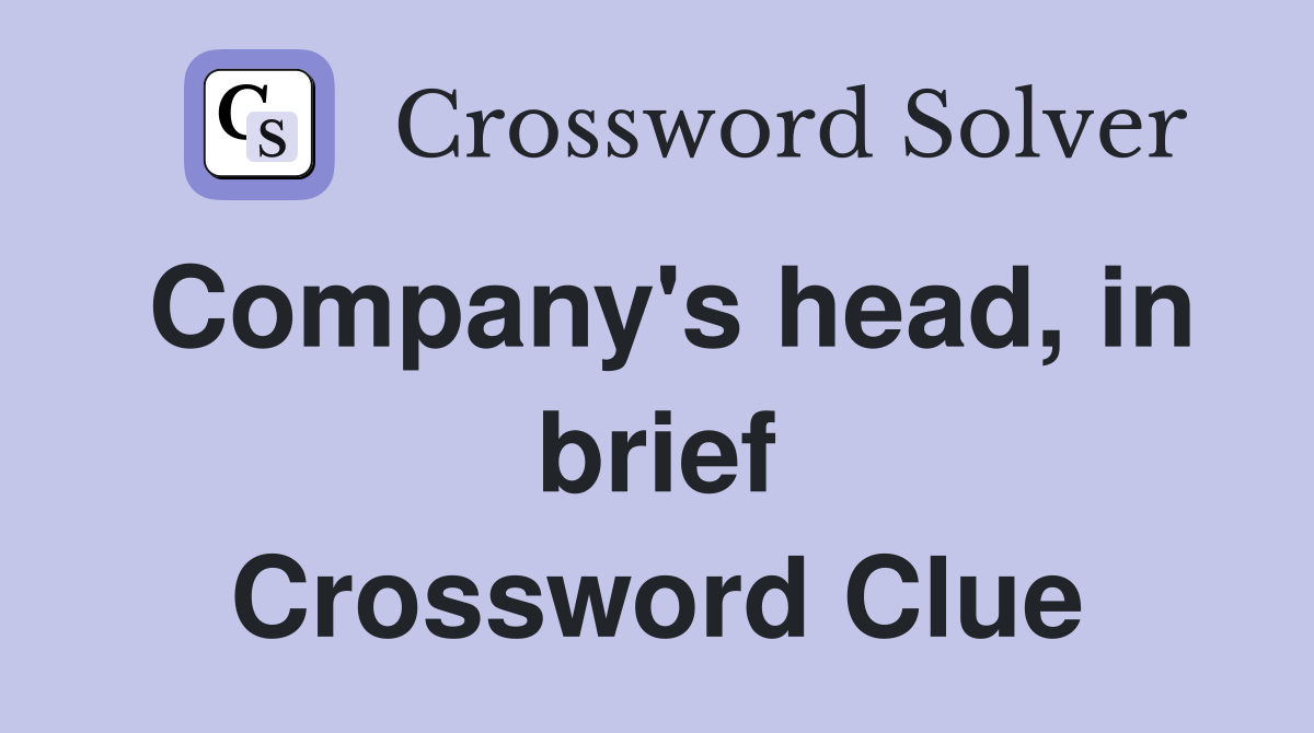 Company's head, in brief Crossword Clue