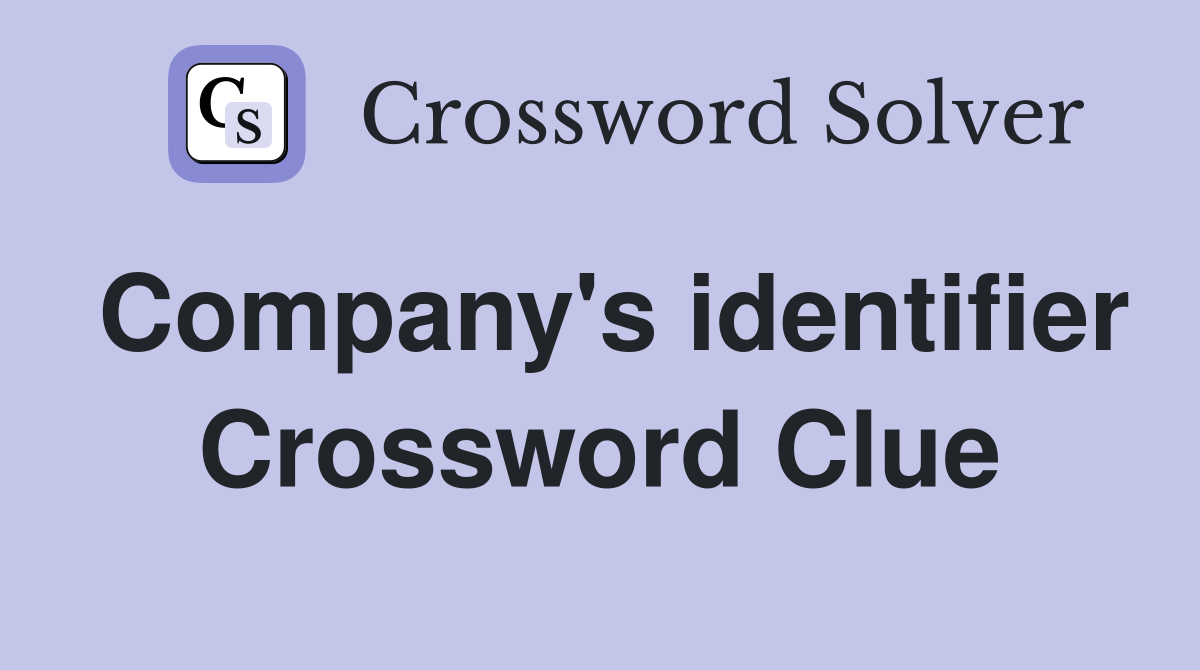 Company's identifier Crossword Clue