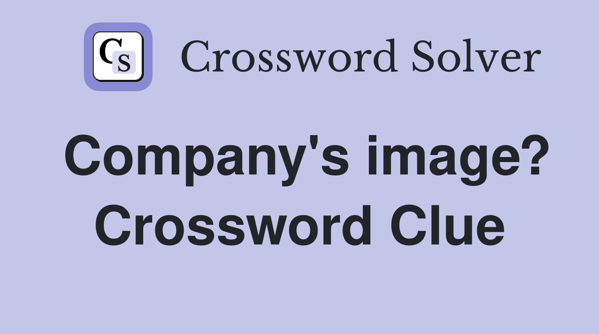 Company's image? Crossword Clue