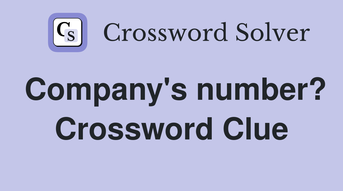Company's number? Crossword Clue