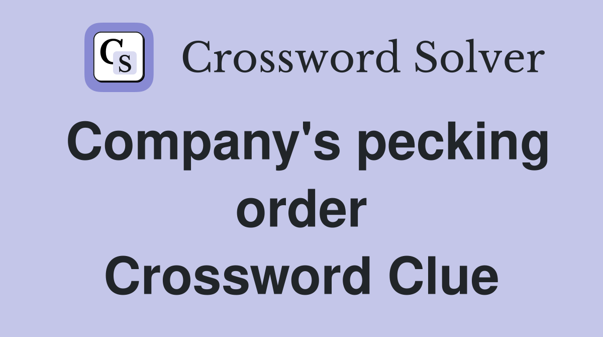 Company's pecking order Crossword Clue