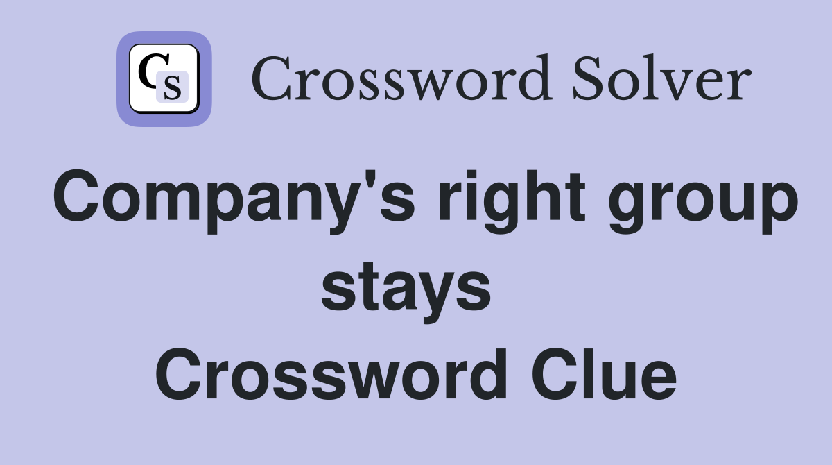 Company's right group stays  Crossword Clue
