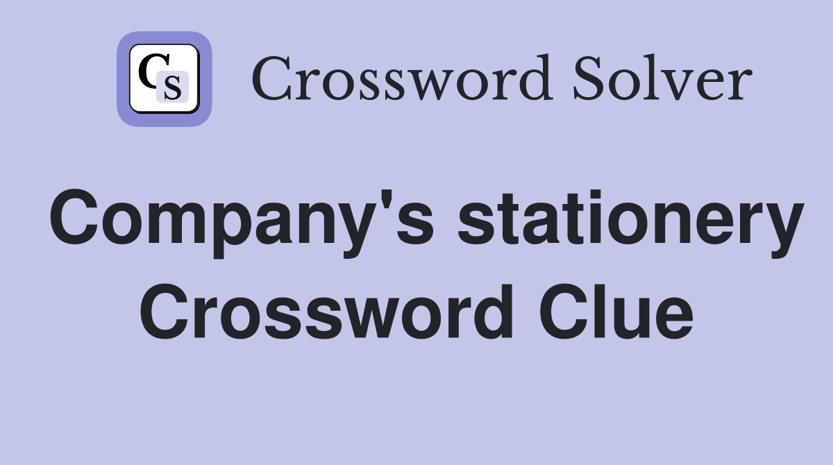 Company's stationery Crossword Clue