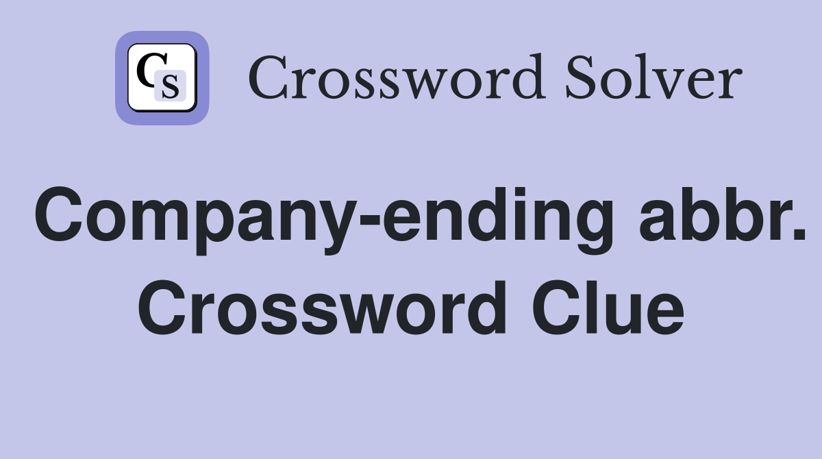 Company-ending abbr. Crossword Clue