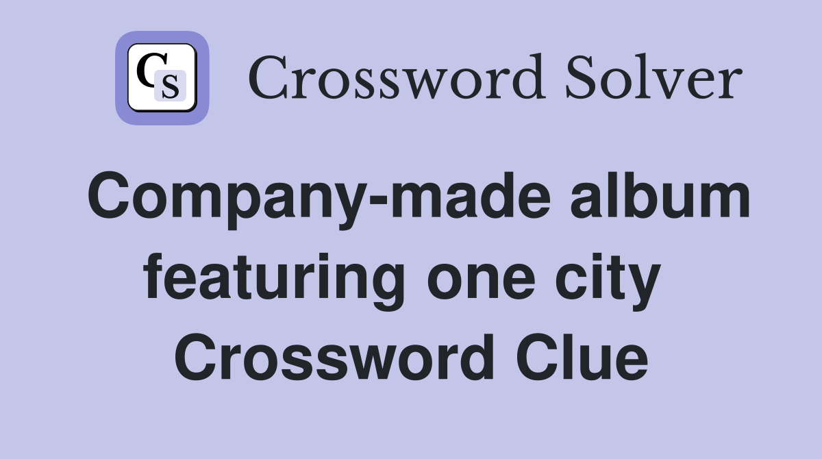 Company-made album featuring one city  Crossword Clue