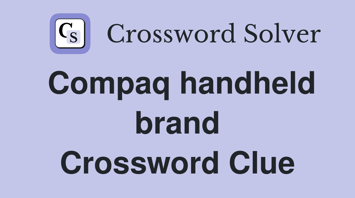 Compaq handheld brand Crossword Clue