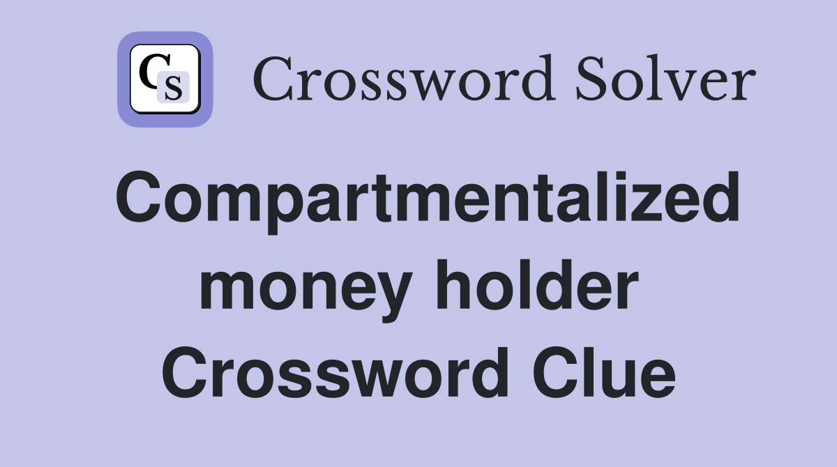 Compartmentalized money holder Crossword Clue