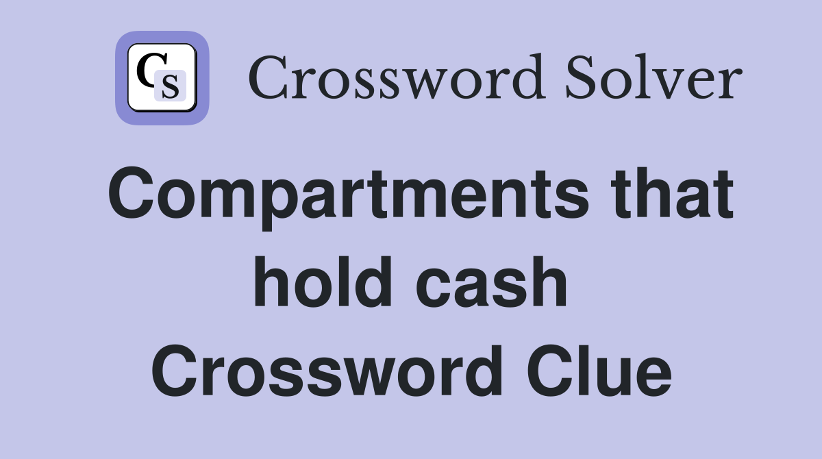 Compartments that hold cash Crossword Clue