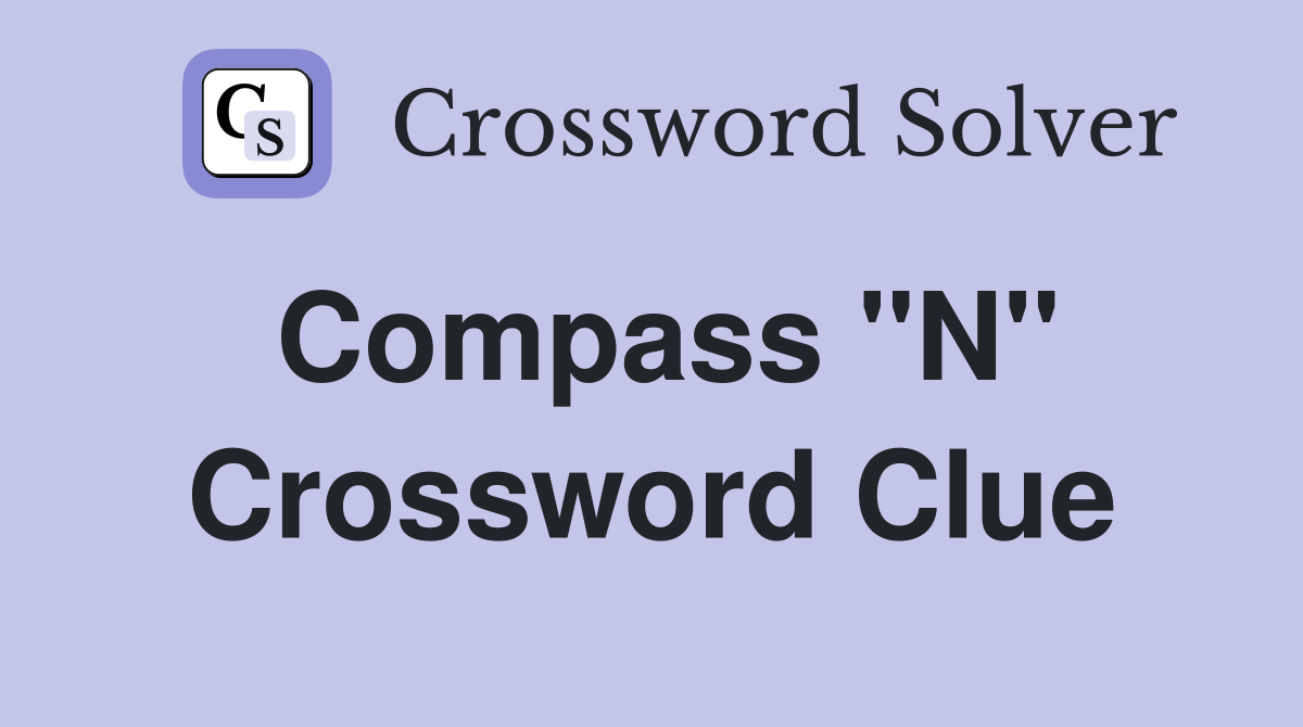 Compass "N" Crossword Clue