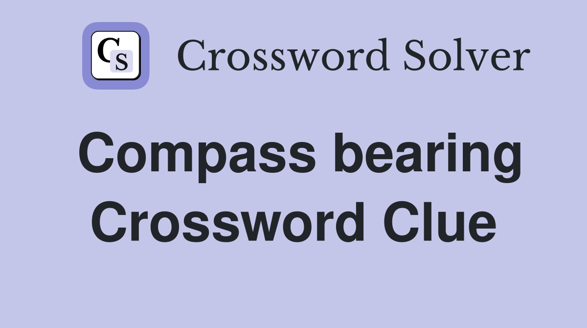 Compass bearing Crossword Clue