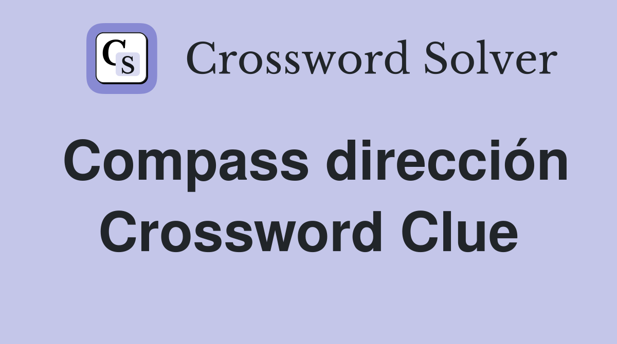 Compass dirección Crossword Clue