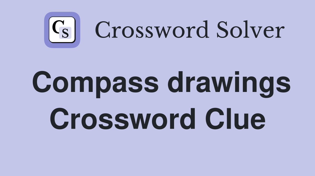 Compass drawings Crossword Clue