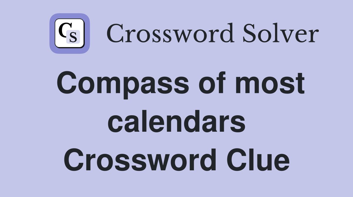 Compass of most calendars Crossword Clue
