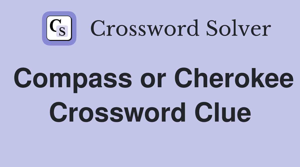 Compass or Cherokee Crossword Clue