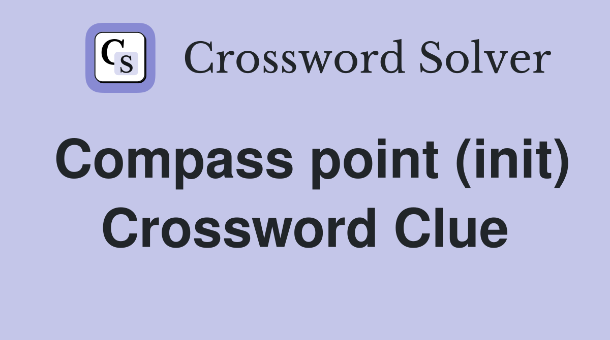 Compass point (init) Crossword Clue