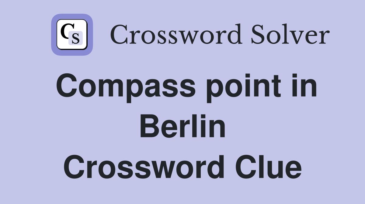 Compass point in Berlin Crossword Clue