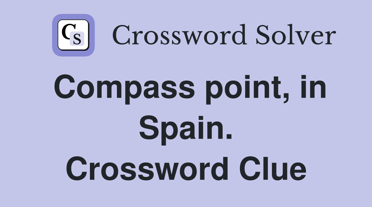 Compass point, in Spain. Crossword Clue