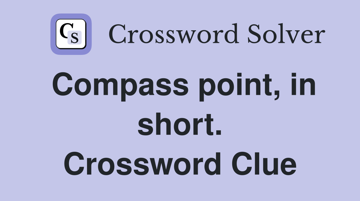Compass point, in short. Crossword Clue