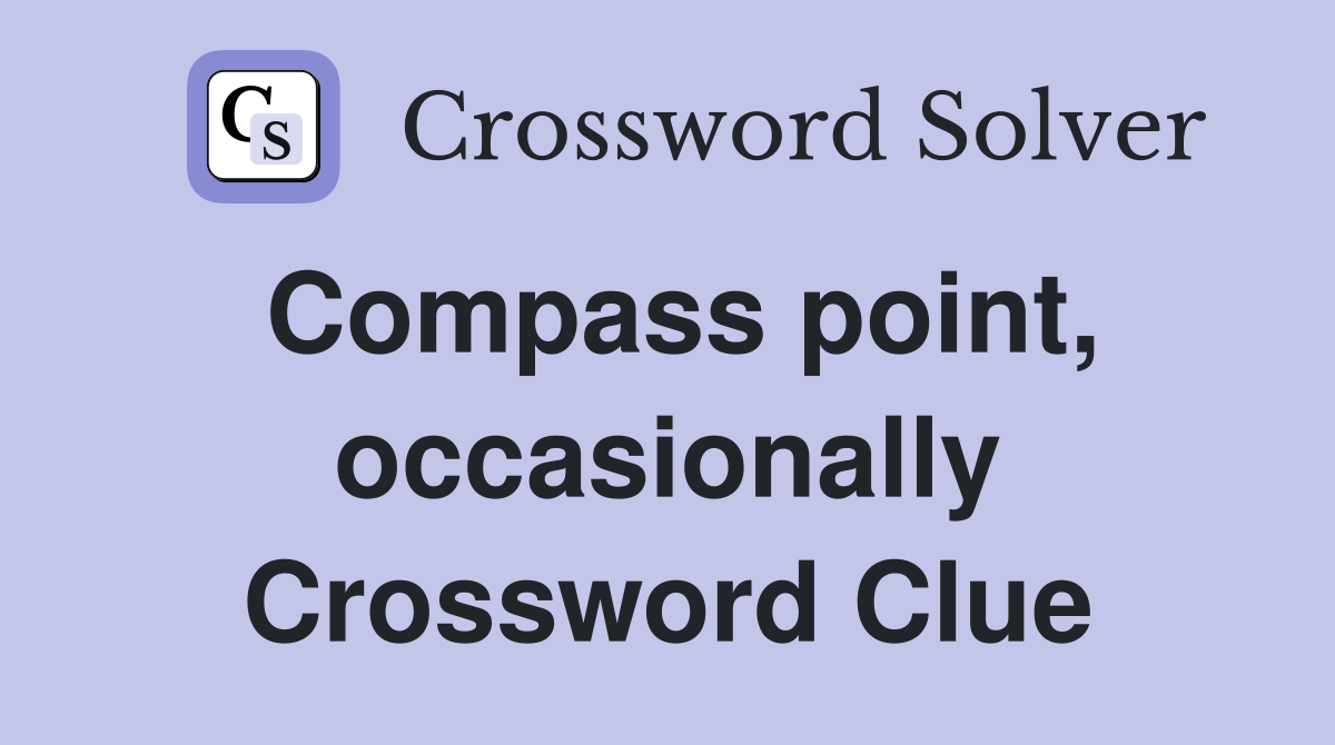 Compass point, occasionally Crossword Clue
