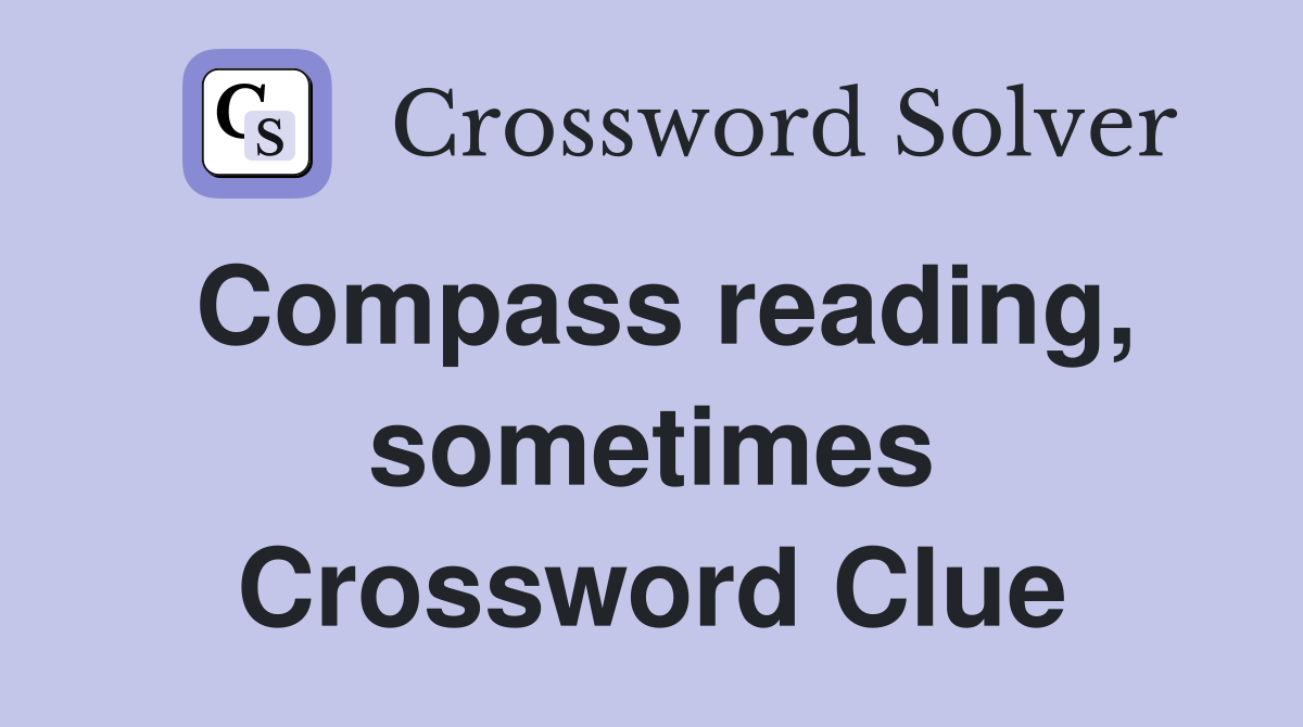 Compass reading, sometimes Crossword Clue