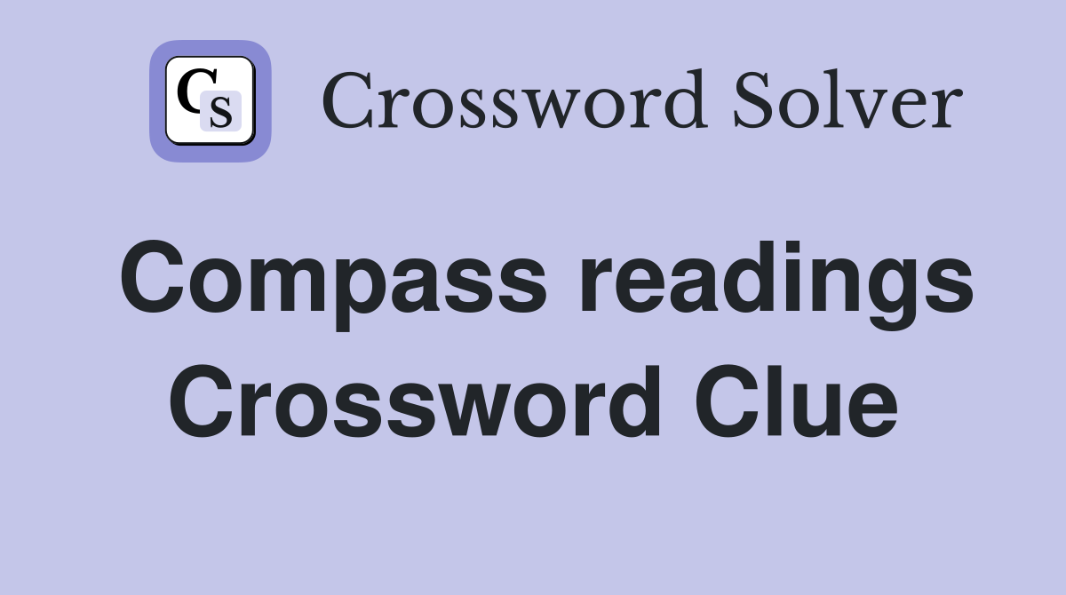 Compass readings Crossword Clue