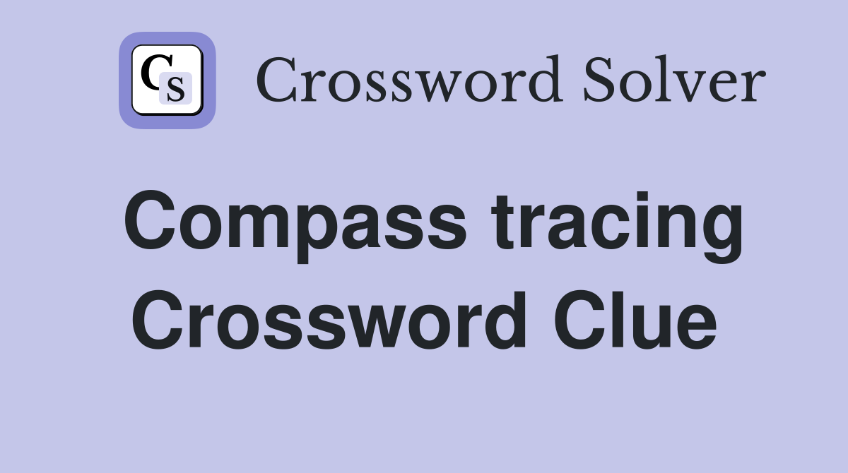 Compass tracing Crossword Clue